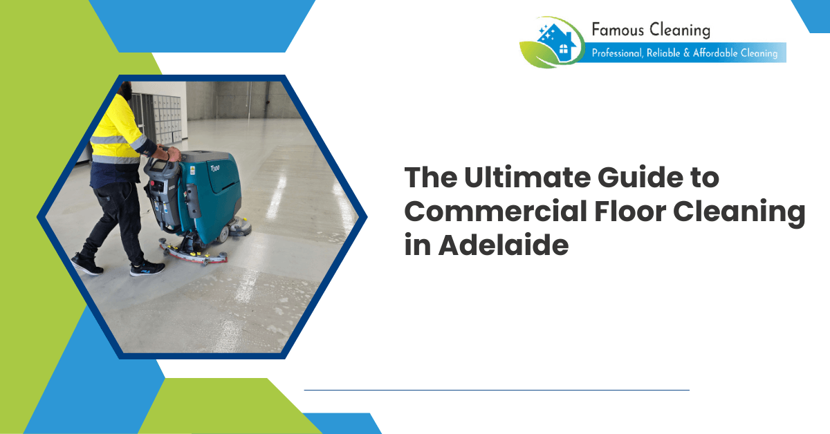 The Ultimate Guide to Commercial Floor Cleaning in Adelaide