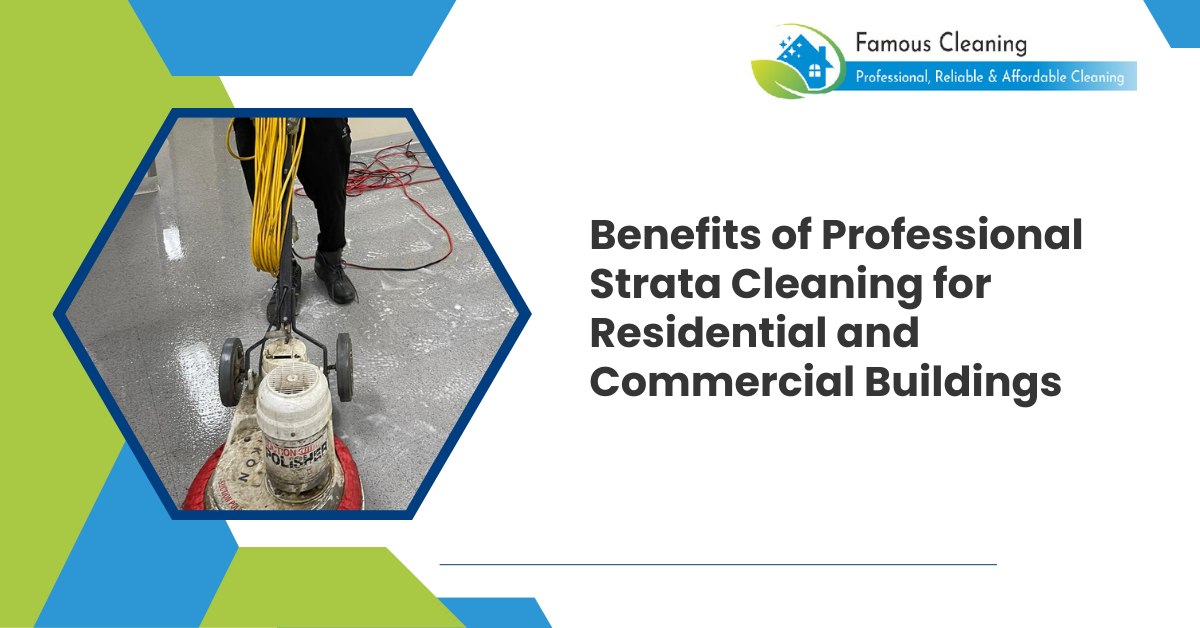 Benefits of Professional Strata Cleaning for Residential and Commercial Buildings