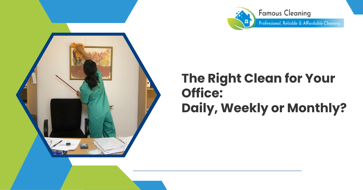 The Right Clean for Your Office: Daily, Weekly or Monthly